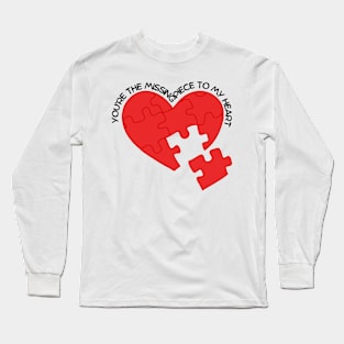 You're the Missing Piece To My Heart Valentines day T-Shirt Long Sleeve T-Shirt